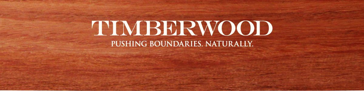 Timberwood. Pushing Boundaries. Naturally.